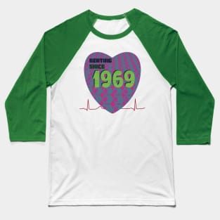 1969 - heart beating since with musical notes overlay Baseball T-Shirt